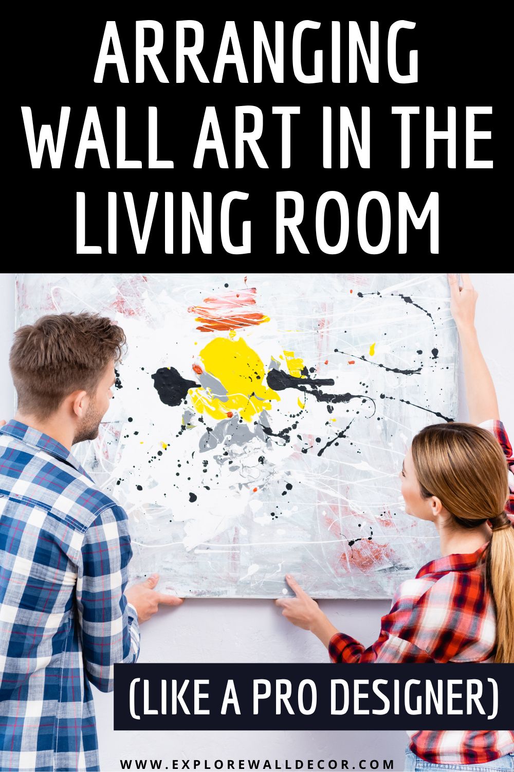 How to Arrange Wall Art in the Living Room Like a Pro - Explore Wall Decor