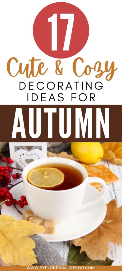 fall home decor; text that reads: 17 cute & cozy decorating ideas for autumn