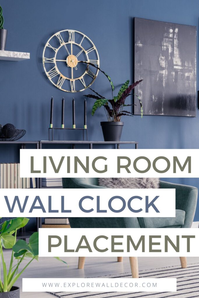 living room with a clock on a blue wall and text that reads: living room wall clock placement -- best place to hang wall clock in living room