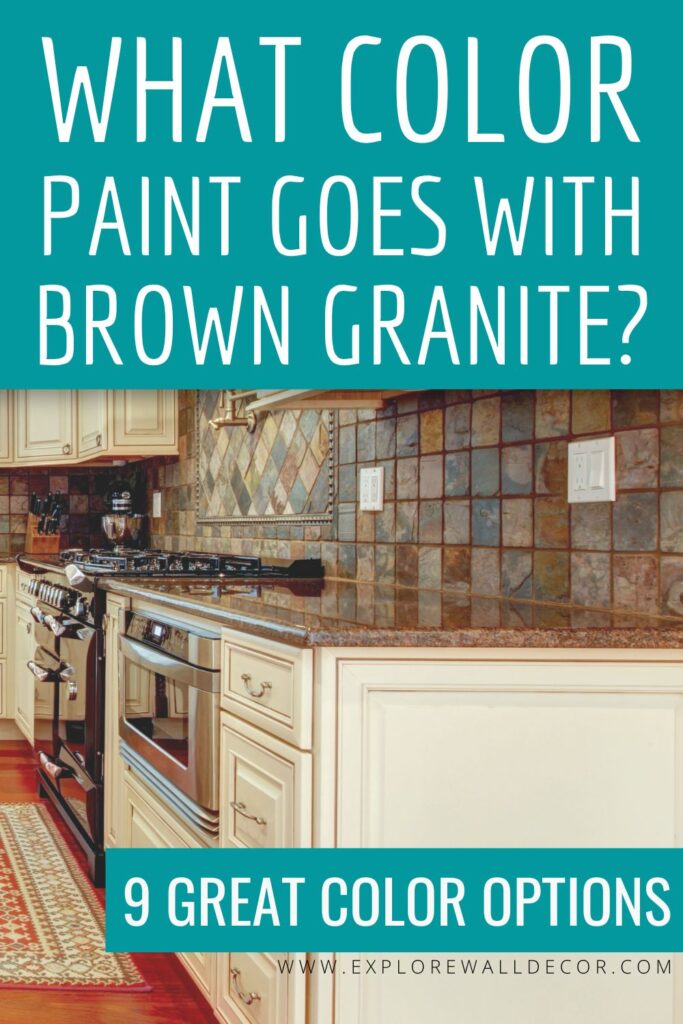 What Color Paint Goes With Brown Granite? (9 Great Options) - Explore ...