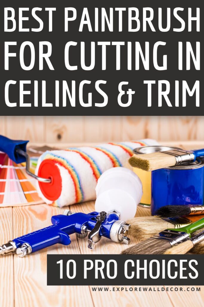 painting tools on a wood surface; text that reads: best paint brush for cutting in ceilings & Trim