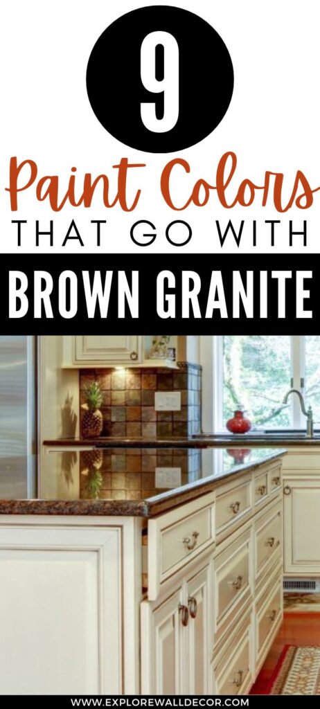 kitchen with cream cabinets and granite counters; text that reads: 9 paint colors that go with brown granite